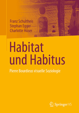 Buchcover Habitat und Habitus | Franz Schultheis | EAN 9783658383701 | ISBN 3-658-38370-4 | ISBN 978-3-658-38370-1