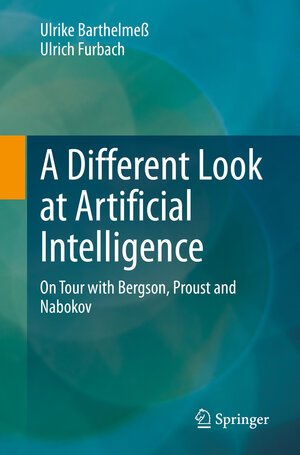 Buchcover A Different Look at Artificial Intelligence | Ulrike Barthelmeß | EAN 9783658384746 | ISBN 3-658-38474-3 | ISBN 978-3-658-38474-6