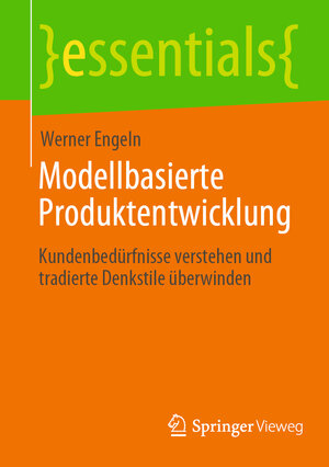 Buchcover Modellbasierte Produktentwicklung | Werner Engeln | EAN 9783658385347 | ISBN 3-658-38534-0 | ISBN 978-3-658-38534-7