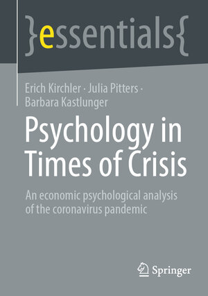 Buchcover Psychology in Times of Crisis | Erich Kirchler | EAN 9783658385477 | ISBN 3-658-38547-2 | ISBN 978-3-658-38547-7