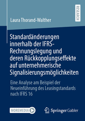 Buchcover Standardänderungen innerhalb der IFRS-Rechnungslegung und deren Rückkopplungseffekte auf unternehmerische Signalisierungsmöglichkeiten | Laura Thorand-Walther | EAN 9783658385880 | ISBN 3-658-38588-X | ISBN 978-3-658-38588-0