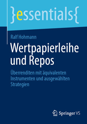 Buchcover Wertpapierleihe und Repos | Ralf Hohmann | EAN 9783658386207 | ISBN 3-658-38620-7 | ISBN 978-3-658-38620-7