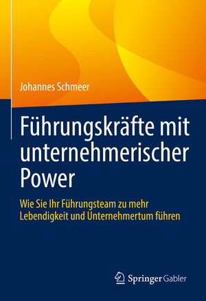 Buchcover Führungskräfte mit unternehmerischer Power | Johannes Schmeer | EAN 9783658386221 | ISBN 3-658-38622-3 | ISBN 978-3-658-38622-1