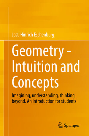 Buchcover Geometry - Intuition and Concepts | Jost-Hinrich Eschenburg | EAN 9783658386399 | ISBN 3-658-38639-8 | ISBN 978-3-658-38639-9