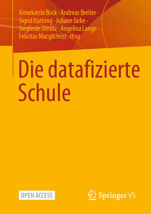 Buchcover Die datafizierte Schule  | EAN 9783658386504 | ISBN 3-658-38650-9 | ISBN 978-3-658-38650-4