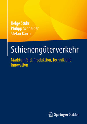 Buchcover Schienengüterverkehr | Helge Stuhr | EAN 9783658387532 | ISBN 3-658-38753-X | ISBN 978-3-658-38753-2