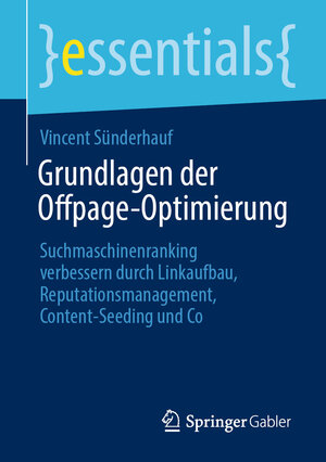 Buchcover Grundlagen der Offpage-Optimierung | Vincent Sünderhauf | EAN 9783658388485 | ISBN 3-658-38848-X | ISBN 978-3-658-38848-5