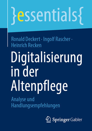 Buchcover Digitalisierung in der Altenpflege | Ronald Deckert | EAN 9783658389734 | ISBN 3-658-38973-7 | ISBN 978-3-658-38973-4