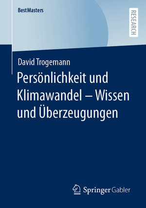 Buchcover Persönlichkeit und Klimawandel – Wissen und Überzeugungen | David Trogemann | EAN 9783658391010 | ISBN 3-658-39101-4 | ISBN 978-3-658-39101-0
