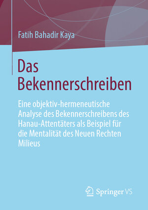 Buchcover Das Bekennerschreiben | Fatih Bahadir Kaya | EAN 9783658391645 | ISBN 3-658-39164-2 | ISBN 978-3-658-39164-5