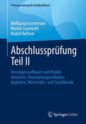 Buchcover Abschlussprüfung Teil II | Wolfgang Grundmann | EAN 9783658391744 | ISBN 3-658-39174-X | ISBN 978-3-658-39174-4