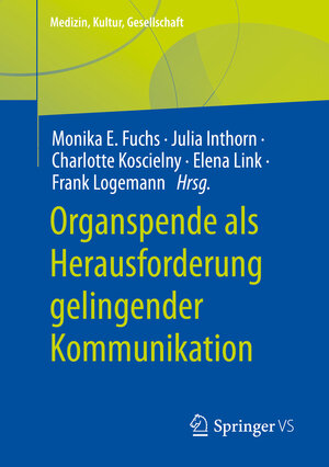 Buchcover Organspende als Herausforderung gelingender Kommunikation  | EAN 9783658392338 | ISBN 3-658-39233-9 | ISBN 978-3-658-39233-8