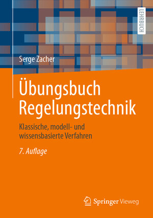Buchcover Übungsbuch Regelungstechnik | Serge Zacher | EAN 9783658392628 | ISBN 3-658-39262-2 | ISBN 978-3-658-39262-8