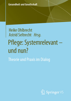 Buchcover Pflege: Systemrelevant – und nun?  | EAN 9783658394011 | ISBN 3-658-39401-3 | ISBN 978-3-658-39401-1