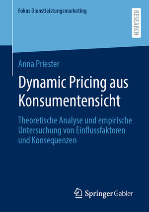 Buchcover Dynamic Pricing aus Konsumentensicht | Anna Priester | EAN 9783658394653 | ISBN 3-658-39465-X | ISBN 978-3-658-39465-3