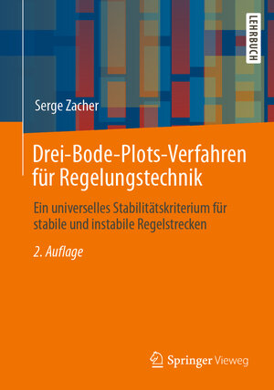 Buchcover Drei-Bode-Plots-Verfahren für Regelungstechnik | Serge Zacher | EAN 9783658395551 | ISBN 3-658-39555-9 | ISBN 978-3-658-39555-1
