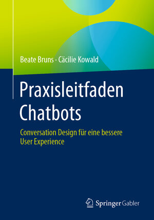 Buchcover Praxisleitfaden Chatbots | Beate Bruns | EAN 9783658396459 | ISBN 3-658-39645-8 | ISBN 978-3-658-39645-9