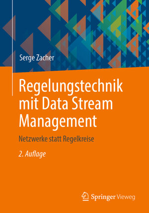 Buchcover Regelungstechnik mit Data Stream Management | Serge Zacher | EAN 9783658397227 | ISBN 3-658-39722-5 | ISBN 978-3-658-39722-7