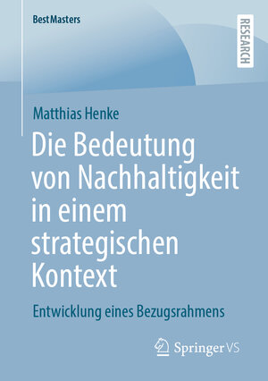 Buchcover Die Bedeutung von Nachhaltigkeit in einem strategischen Kontext | Matthias Henke | EAN 9783658400323 | ISBN 3-658-40032-3 | ISBN 978-3-658-40032-3