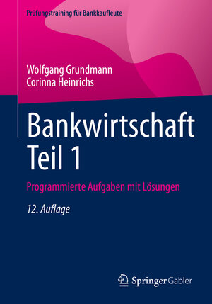Buchcover Bankwirtschaft Teil 1 | Wolfgang Grundmann | EAN 9783658400415 | ISBN 3-658-40041-2 | ISBN 978-3-658-40041-5