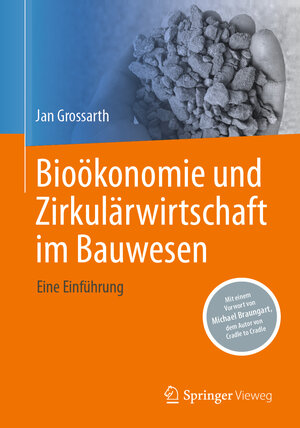 Buchcover Bioökonomie und Zirkulärwirtschaft im Bauwesen | Jan Grossarth | EAN 9783658401986 | ISBN 3-658-40198-2 | ISBN 978-3-658-40198-6