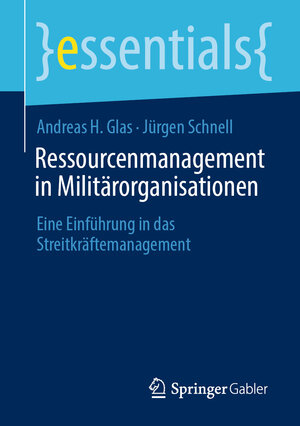 Buchcover Ressourcenmanagement in Militärorganisationen | Andreas H. Glas | EAN 9783658402952 | ISBN 3-658-40295-4 | ISBN 978-3-658-40295-2