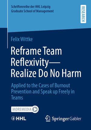 Buchcover Reframe Team Reflexivity — Realize Do No Harm | Felix Wittke | EAN 9783658404321 | ISBN 3-658-40432-9 | ISBN 978-3-658-40432-1