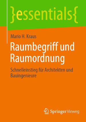 Buchcover Raumbegriff und Raumordnung | Mario H. Kraus | EAN 9783658404703 | ISBN 3-658-40470-1 | ISBN 978-3-658-40470-3