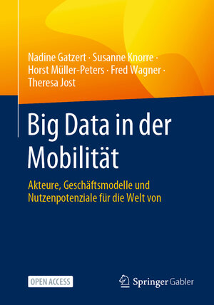 Buchcover Big Data in der Mobilität | Nadine Gatzert | EAN 9783658405113 | ISBN 3-658-40511-2 | ISBN 978-3-658-40511-3
