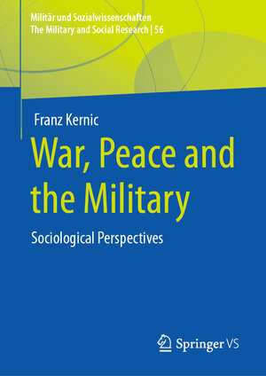 Buchcover War, Peace and the Military | Franz Kernic | EAN 9783658405205 | ISBN 3-658-40520-1 | ISBN 978-3-658-40520-5