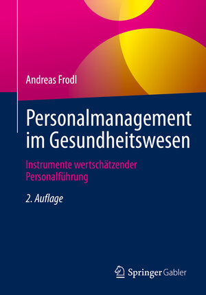 Buchcover Personalmanagement im Gesundheitswesen | Andreas Frodl | EAN 9783658405625 | ISBN 3-658-40562-7 | ISBN 978-3-658-40562-5