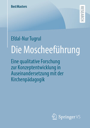 Buchcover Die Moscheeführung | Efdal-Nur Tugrul | EAN 9783658407445 | ISBN 3-658-40744-1 | ISBN 978-3-658-40744-5