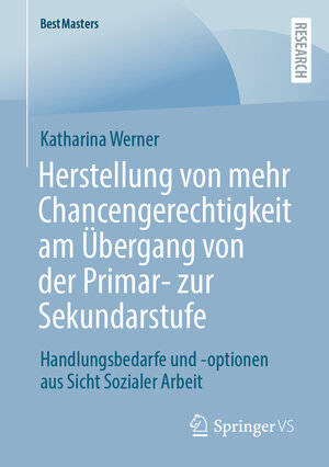 Buchcover Herstellung von mehr Chancengerechtigkeit am Übergang von der Primar- zur Sekundarstufe | Katharina Werner | EAN 9783658408206 | ISBN 3-658-40820-0 | ISBN 978-3-658-40820-6
