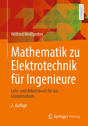 Buchcover Mathematik zu Elektrotechnik für Ingenieure | Wilfried Weißgerber | EAN 9783658408374 | ISBN 3-658-40837-5 | ISBN 978-3-658-40837-4