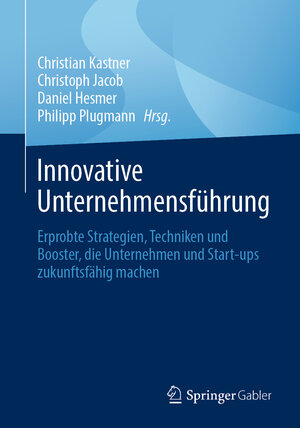 Buchcover Innovative Unternehmensführung  | EAN 9783658409432 | ISBN 3-658-40943-6 | ISBN 978-3-658-40943-2