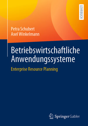 Buchcover Betriebswirtschaftliche Anwendungssysteme | Petra Schubert | EAN 9783658409449 | ISBN 3-658-40944-4 | ISBN 978-3-658-40944-9