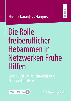 Buchcover Die Rolle freiberuflicher Hebammen in Netzwerken Frühe Hilfen | Noreen Naranjos Velazquez | EAN 9783658409524 | ISBN 3-658-40952-5 | ISBN 978-3-658-40952-4