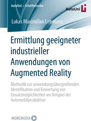 Buchcover Ermittlung geeigneter industrieller Anwendungen von Augmented Reality | Lukas Maximilian Lehmann | EAN 9783658409548 | ISBN 3-658-40954-1 | ISBN 978-3-658-40954-8