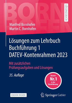 Buchcover Lösungen zum Lehrbuch Buchführung 1 DATEV-Kontenrahmen 2023 | Manfred Bornhofen | EAN 9783658409876 | ISBN 3-658-40987-8 | ISBN 978-3-658-40987-6