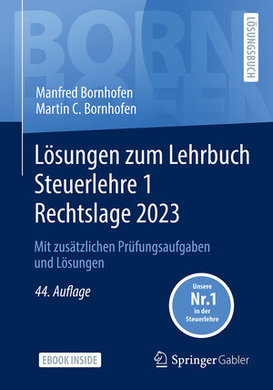 Buchcover Lösungen zum Lehrbuch Steuerlehre 1 Rechtslage 2023 | Manfred Bornhofen | EAN 9783658409913 | ISBN 3-658-40991-6 | ISBN 978-3-658-40991-3