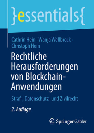 Buchcover Rechtliche Herausforderungen von Blockchain-Anwendungen | Cathrin Hein | EAN 9783658410797 | ISBN 3-658-41079-5 | ISBN 978-3-658-41079-7