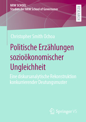 Buchcover Politische Erzählungen sozioökonomischer Ungleichheit | Christopher Smith Ochoa | EAN 9783658410810 | ISBN 3-658-41081-7 | ISBN 978-3-658-41081-0