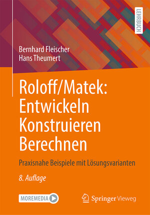 Buchcover Roloff/Matek: Entwickeln Konstruieren Berechnen | Bernhard Fleischer | EAN 9783658412135 | ISBN 3-658-41213-5 | ISBN 978-3-658-41213-5