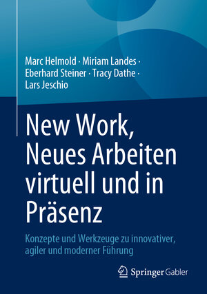 Buchcover New Work, Neues Arbeiten virtuell und in Präsenz | Marc Helmold | EAN 9783658412883 | ISBN 3-658-41288-7 | ISBN 978-3-658-41288-3