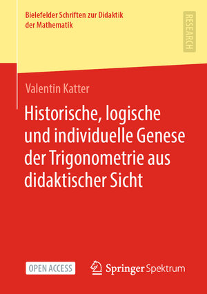 Buchcover Historische, logische und individuelle Genese der Trigonometrie aus didaktischer Sicht | Valentin Katter | EAN 9783658413545 | ISBN 3-658-41354-9 | ISBN 978-3-658-41354-5