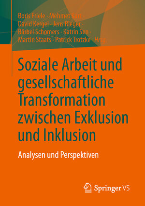 Buchcover Soziale Arbeit und gesellschaftliche Transformation zwischen Exklusion und Inklusion  | EAN 9783658414702 | ISBN 3-658-41470-7 | ISBN 978-3-658-41470-2