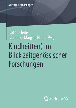 Buchcover Kindheit(en) im Blick zeitgenössischer Forschungen  | EAN 9783658415518 | ISBN 3-658-41551-7 | ISBN 978-3-658-41551-8