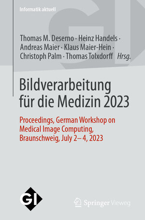 Buchcover Bildverarbeitung für die Medizin 2023  | EAN 9783658416560 | ISBN 3-658-41656-4 | ISBN 978-3-658-41656-0