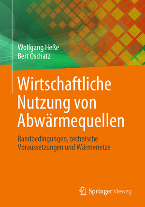 Buchcover Wirtschaftliche Nutzung von Abwärmequellen | Wolfgang Heße | EAN 9783658417253 | ISBN 3-658-41725-0 | ISBN 978-3-658-41725-3