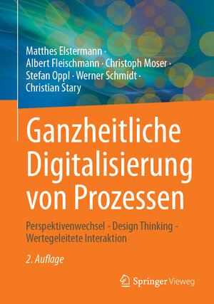 Buchcover Ganzheitliche Digitalisierung von Prozessen | Matthes Elstermann | EAN 9783658417765 | ISBN 3-658-41776-5 | ISBN 978-3-658-41776-5